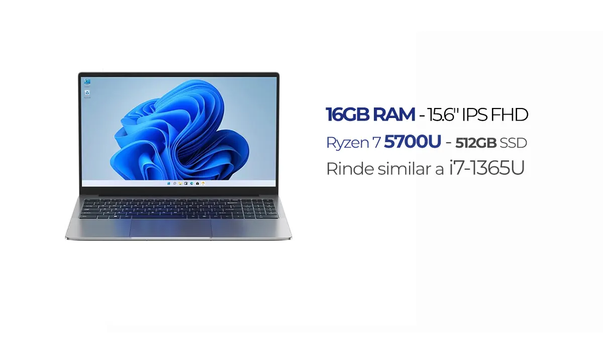 Portátil 15.6" IPS FHD -  16GB RAM - Ryzen 7 5700U (similar a i7-1365U)
